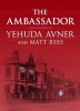 The Ambassador (Hardcover) - Yehuda Avner Photo