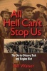 All Hell Can't Stop Us - The On-To-Ottawa Trek and Regina Riot (Paperback) - Bill Waiser Photo