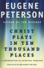 Christ Plays in Ten Thousand Places - A Conversation in Spiritual Theology (Paperback) - Eugene H Peterson Photo