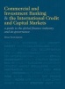 Commercial and Investment Banking and the International Credit and Capital Markets - A Guide to the Global Finance Industry and its Governance (Hardcover) - Brian Scott Quinn Photo