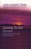 Coming to Our Senses - Healing Ourselves and the World Through Mindfulness (Paperback) - Jon Kabat Zinn Photo