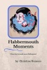 Flabbermouth Moments (Paperback) - Mrs Christine M Hannon Photo