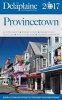 Provincetown - The Delaplaine 2017 Long Weekend Guide (Paperback) - Andrew Delaplaine Photo