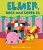 Elmer, Rose and Super El (Paperback) - David McKee Photo