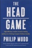 The Head Game - High-Efficiency Analytic Decision Making and the Art of Solving Complex Problems Quickly (Hardcover) - Philip Mudd Photo