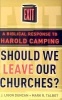 Should We Leave Our Churches?: A Biblical Response to Harold Camping (Paperback) - J Ligon III Duncan Photo