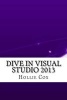 Dive in Visual Studio 2013 (Paperback) - Hollie Cox Photo