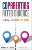 Co Parenting After Divorce - A GPS for Healthy Kids (Paperback) - Debra K Carter Photo