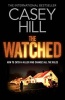 The Watched (Paperback) - Casey Hill Photo