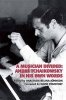 Musician Divided -  in His Own Words (Hardcover, annotated edition) - Andre Tchaikowsky Photo