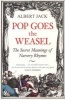 Pop Goes the Weasel - The Secret Meanings of Nursery Rhymes (Paperback) - Albert Jack Photo