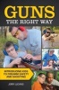 Guns the Right Way - Introducing Kids to Firearm Safety and Shooting (Paperback) - Jerry Luciano Photo