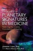 The Science of Planetary Signatures in Medicine - Restoring the Cosmic Foundations of Healing (Paperback) - Jennifer T Gehl Photo