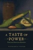 A Taste of Power - Food and American Identities (Paperback) - Katharina Vester Photo