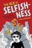 The Age of Selfishness - Ayn Rand, Morality, and the Financial Crisis (Hardcover) - Darryl Cunningham Photo