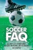 Soccer FAQ - All That's Left to Know about the Clubs, the Players, and the Rivalries (Paperback) - Dave Thompson Photo