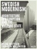 Swedish Modernism - Architecture, Consumption and the Welfare State (Paperback) - Reinhold Martin Photo