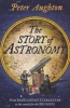 The Story of Astronomy (Paperback) - Peter Aughton Photo