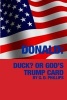 Donald? Duck or God's Trump Card (Paperback) - G D Phillips Photo