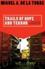 Trails of Hope and Terror - Testimonies on Immigration (Paperback, New) - Miguel A De LA Torre Photo