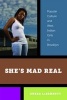 She's Mad Real - Popular Culture and West Indian Girls in Brooklyn (Hardcover) - Oneka LaBennett Photo