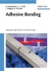 Adhesive Bonding - Materials, Applications and Technology (Hardcover) - Walter Brockmann Photo