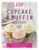 150 Cupcake and Muffin Recipes - Inspired Ideas for Everyday Cooking (Hardcover) -  Photo