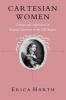 Cartesian Women - Versions and Subversions of Rational Discourse in the Old Regime (Paperback, New) - Erica Harth Photo