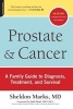 Prostate and Cancer - A Family Guide to Diagnosis, Treatment, and Survival (Paperback, 4 Rev Ed) - Sheldon Marks Photo