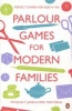 Parlour Games for Modern Families (Paperback) - Myfanwy Jones Photo