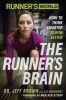 Runner's World the Runner's Brain: How to Think Smarter to Run Better (Paperback) - Jeff Brown Photo