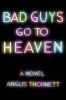 Bad Guys Go to Heaven (Paperback) - Angus Thornett Photo