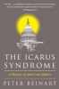 The Icarus Syndrome - A History of American Hubris (Paperback) - Peter Beinart Photo