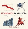 Economics in Minutes - 200 Key Concepts Explained in an Instant (Paperback) - Niall Kishtainy Photo