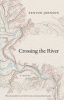 Crossing the River - A Novel (Paperback) - Fenton Johnson Photo