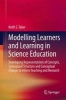 Modeling Learners and Learning in Science Education - Developing Representations of Concepts, Conceptual Structure and Conceptual Change to Inform Teaching and Research (Hardcover, 2013) - Keith S Taber Photo