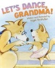 Let's Dance, Grandma! (Hardcover) - Nigel McMullen Photo