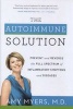 The Autoimmune Solution - Prevent and Reverse the Full Spectrum of Inflammatory Symptoms and Diseases (Hardcover) - Amy Myers Photo