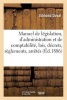 Manuel de Legislation, D'Administration Et de Comptabilite - Contenant Le Texte Des Lois, Decrets (French, Paperback) - Duval E Photo