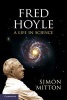 Fred Hoyle - A Life in Science (Paperback) - Simon Mitton Photo