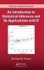 An Introduction to Statistical Inference and Its Applications with R (Hardcover) - Michael W Trosset Photo