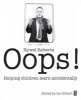 Oops! - Helping Children Learn Accidentally (Paperback) - Hywel Roberts Photo