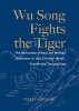 Wu Song Fights the Tiger - the Interaction of Oral and Written Traditions in the Chinese Novel, Drama and Storytelling (Paperback) - Vibeke Bordahl Photo