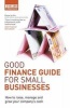 Good Finance Guide for Small Businesses - How to Raise, Manage and Grow Your Company's Cash (Paperback) -  Photo