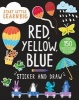 Start Little Learn Big Red, Yellow, Blue Sticker and Draw (Paperback) - Susan Fairbrother Photo