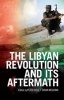 The Libyan Revolution and Its Aftermath (Hardcover) - Peter Cole Photo