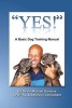 Yes - A Basic Dog Training Manual (Paperback) - Cpdt Ka David Michael Sanders Photo