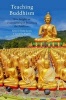 Teaching Buddhism - New Insights on Understanding and Presenting the Traditions (Hardcover) - Todd Lewis Photo