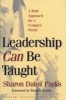 Leadership Can be Taught - A Bold Approach for a Complex World (Hardcover) - Sharon Daloz Parks Photo