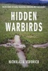 Hidden Warbirds - The Epic Stories of Finding, Recovering, and Rebuilding WWII's Lost Aircraft (Hardcover, First Edition,) - Nicholas A Veronico Photo